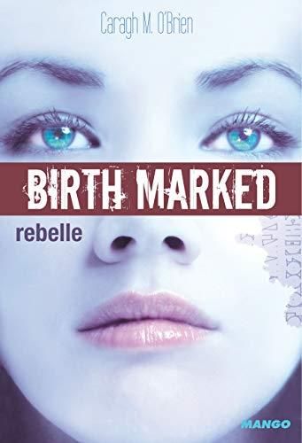 Birth marked - rebelle -t1